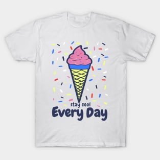 Stay Cool Every Day T-Shirt